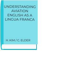 DIARY UNDERSTANDING AVIATION  ENGLISH AS A LINGUA FRANCA      H. KIM / C. ELDER