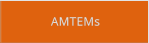 AMTEMs