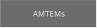 AMTEMs