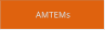 AMTEMs
