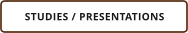 STUDIES / PRESENTATIONS