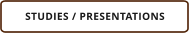 STUDIES / PRESENTATIONS