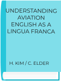 DIARY UNDERSTANDING AVIATION  ENGLISH AS A LINGUA FRANCA      H. KIM / C. ELDER