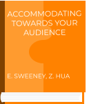 DIARY ACCOMMODATING TOWARDS YOUR AUDIENCE      E. SWEENEY, Z. HUA
