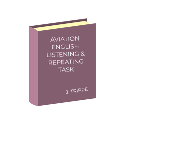 AVIATION ENGLISH LISTENING & REPEATING  TASK      J. TRIPPE