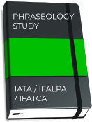 PHRASEOLOGY  STUDY  IATA / IFALPA  / IFATCA